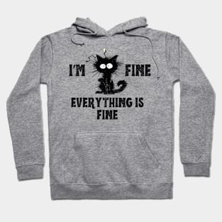 I’m Fine, Everything is Fine Hoodie